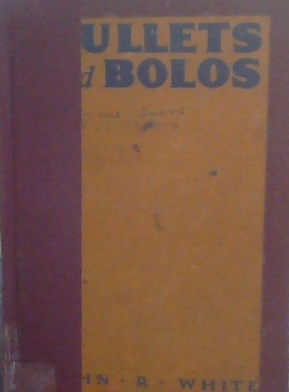 Thumbnail for Bullets and Bolos: Fifteen Years in the Philippine Islands