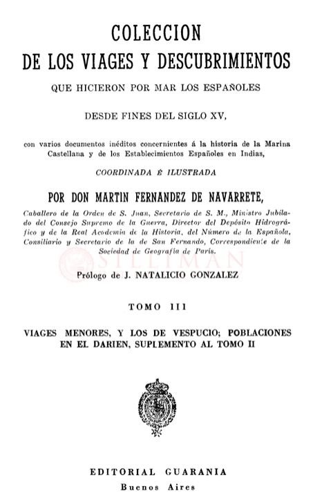 Thumbnail for Coleccion de los viages y descubrimientos que hicieron por mar los españoles desde fines del siglo XV: Tomo III. Viages menores, y los de Vespucio; Poblaciones en el Darien, Suplemento al Tomo II