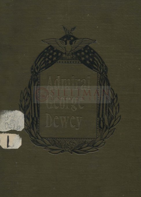 Thumbnail for Career and triumphs of Admiral Dewey: being a complete biography of the hero of Manila