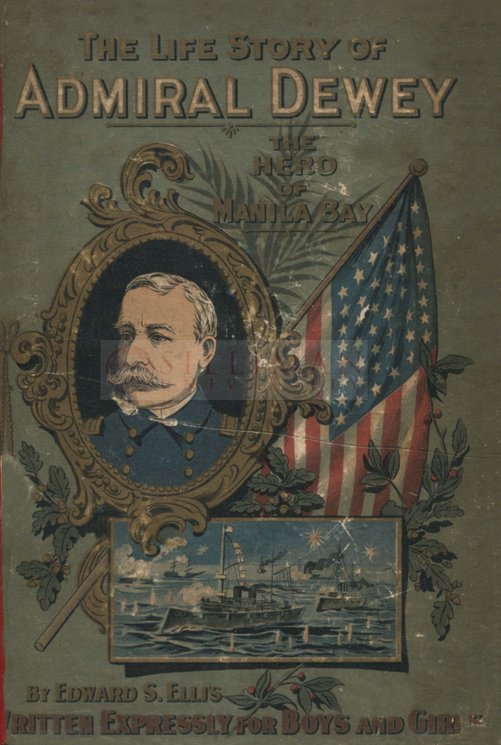 Thumbnail for The life story of Admiral Dewey : the hero of Manila Bay