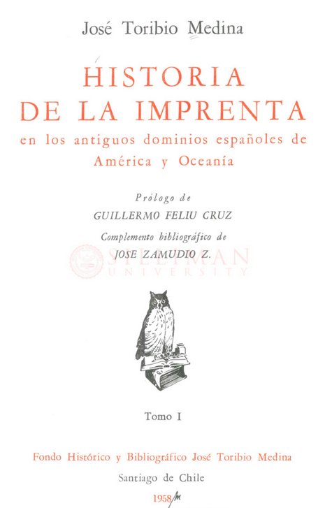 Thumbnail for Historia de la Imprenta en los antiguos dominios españoles de América y Oceanía. Tomo I.