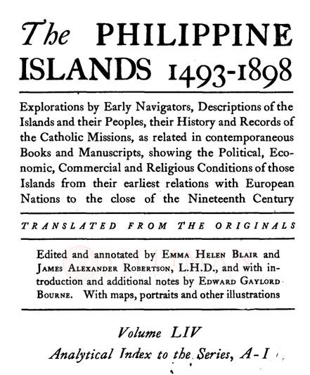 Thumbnail for The Philippine Islands, 1493–1898: analytical index to the series, A–I (Vol. 54)