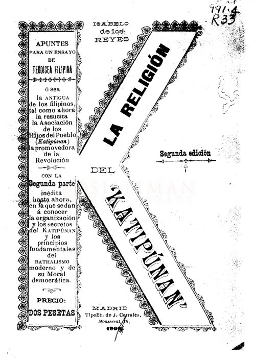 Thumbnail for La religión del Katipunan: ó sea la antigua de los filipinos, tal como ahora la resucita la Asociación de los Hijos del Pueblo (Katipunan) la promovedora de la Revolución