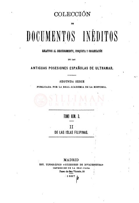 Thumbnail for Colección de documentos inéditos relativos al descubrimiento, conquista y organización de las antiguas posesiones españolas de ultramar. Segunda Serie. Tomo Núm. 3: II De las Islas Filipinas.